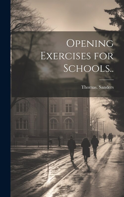 Opening Exercises for Schools.. (Hardcover)