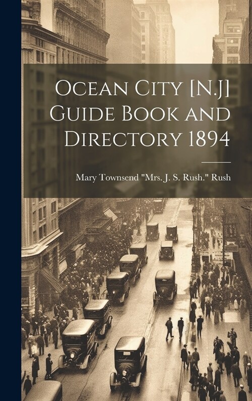 Ocean City [N.J] Guide Book and Directory 1894 (Hardcover)