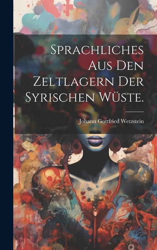 Sprachliches aus den Zeltlagern der syrischen W?te. (Hardcover)