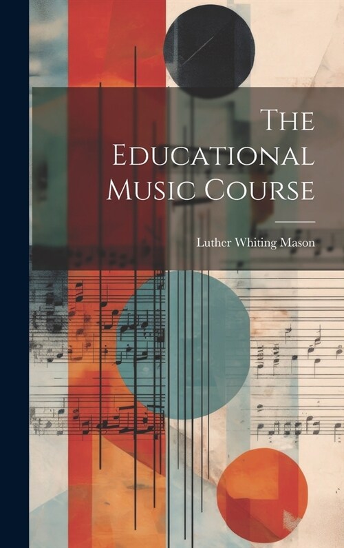 The Educational Music Course (Hardcover)