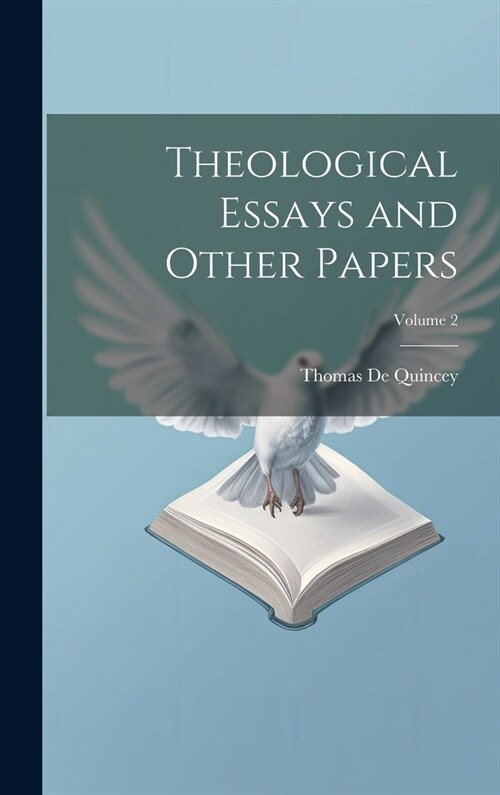 Theological Essays and Other Papers; Volume 2 (Hardcover)