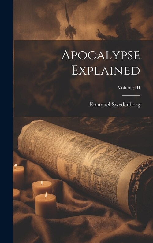 Apocalypse Explained; Volume III (Hardcover)