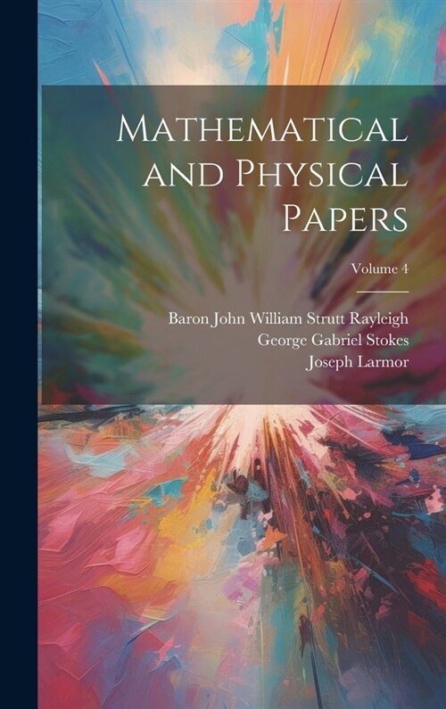 Mathematical and Physical Papers; Volume 4 (Hardcover)