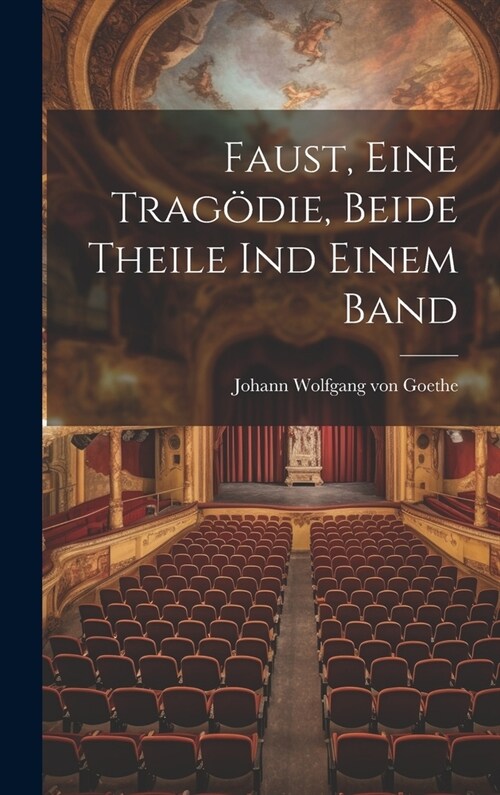 Faust, eine Trag?ie, beide Theile ind einem Band (Hardcover)