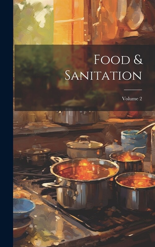 Food & Sanitation; Volume 2 (Hardcover)