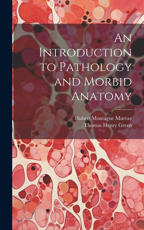 An Introduction to Pathology and Morbid Anatomy (Hardcover)