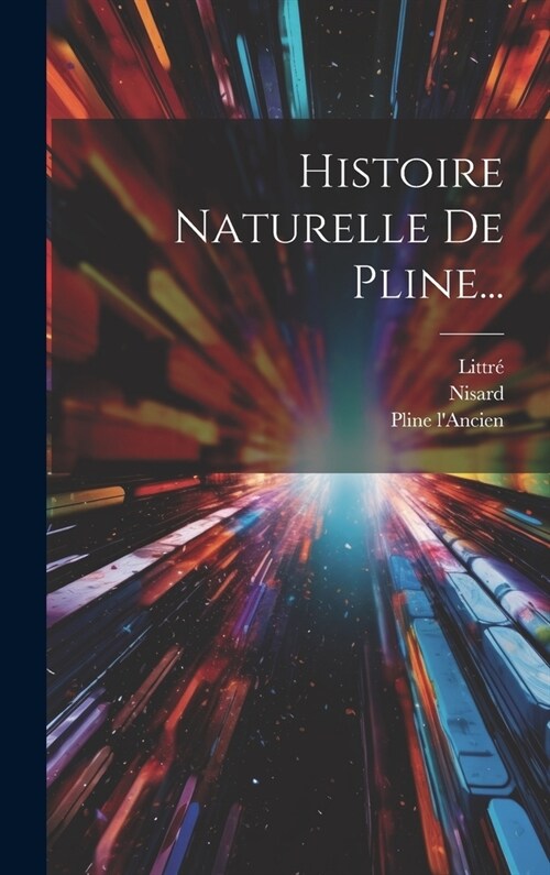 Histoire Naturelle De Pline... (Hardcover)