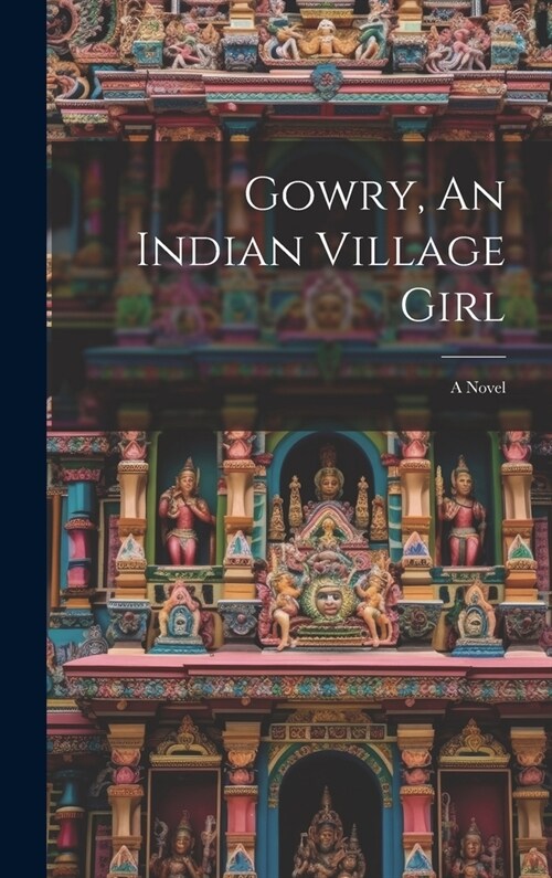 Gowry, An Indian Village Girl (Hardcover)