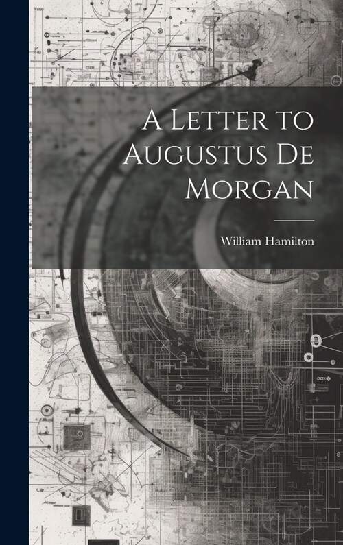 A Letter to Augustus De Morgan (Hardcover)