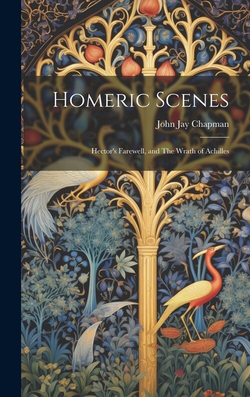 Homeric Scenes: Hectors Farewell, and The Wrath of Achilles (Hardcover)