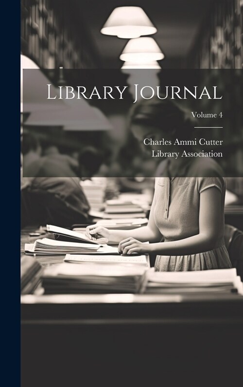 Library Journal; Volume 4 (Hardcover)