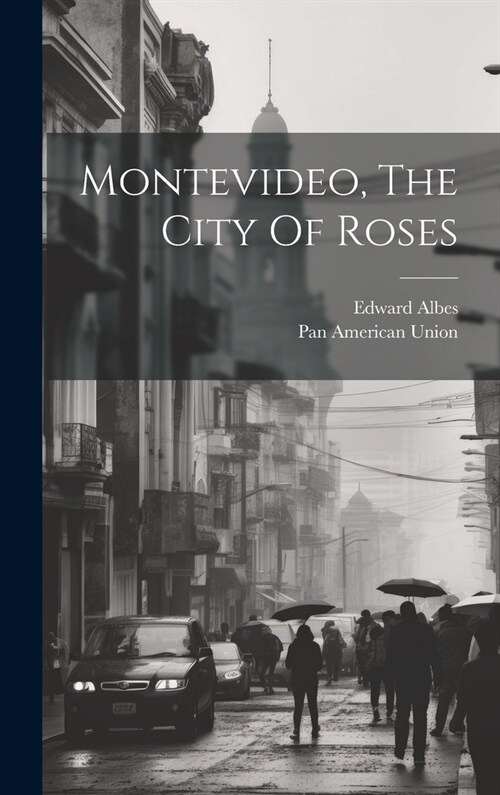 Montevideo, The City Of Roses (Hardcover)