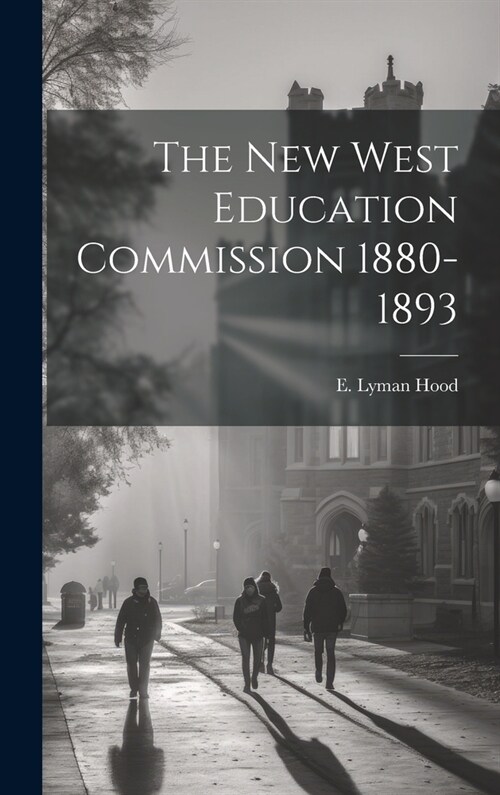 The New West Education Commission 1880-1893 (Hardcover)