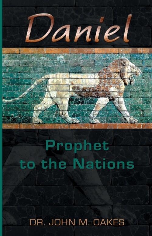 Daniel Prophet to the Nations (Paperback)