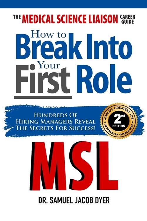 The Medical Science Liaison Career Guide: How to Break Into Your First Role (Paperback, 2)