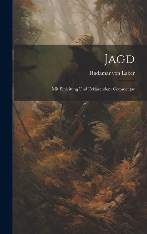 Jagd: Mit Einleitung und Erkl?endem Commentar (Hardcover)