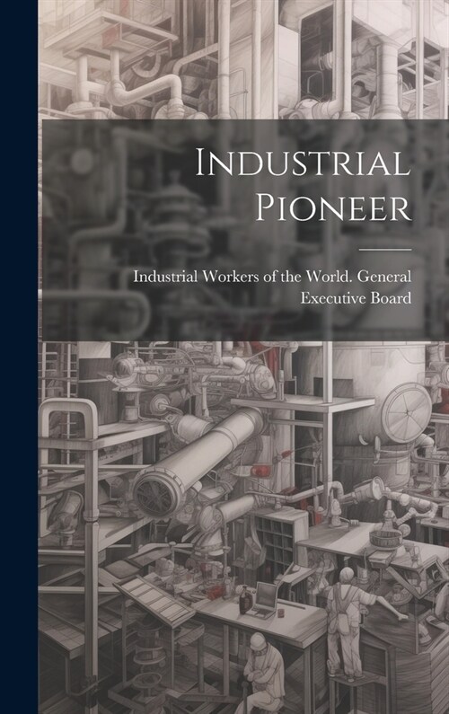 Industrial Pioneer (Hardcover)