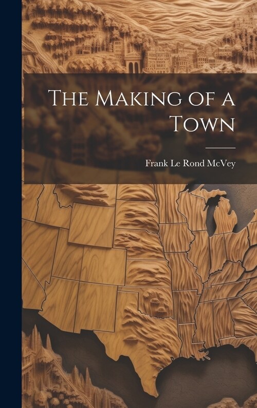 The Making of a Town (Hardcover)