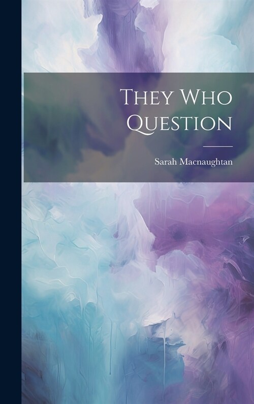 They Who Question (Hardcover)