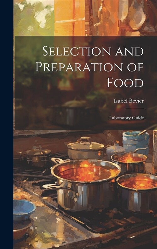 Selection and Preparation of Food: Laboratory Guide (Hardcover)
