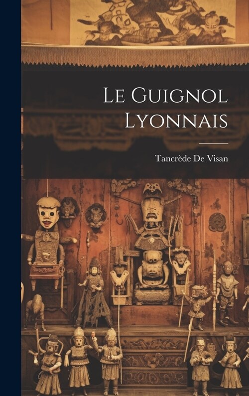 Le Guignol Lyonnais (Hardcover)