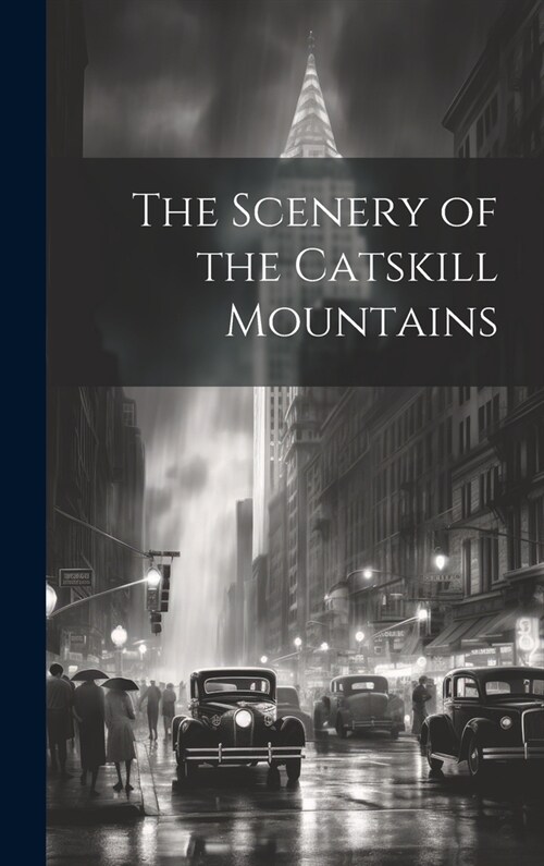 The Scenery of the Catskill Mountains (Hardcover)