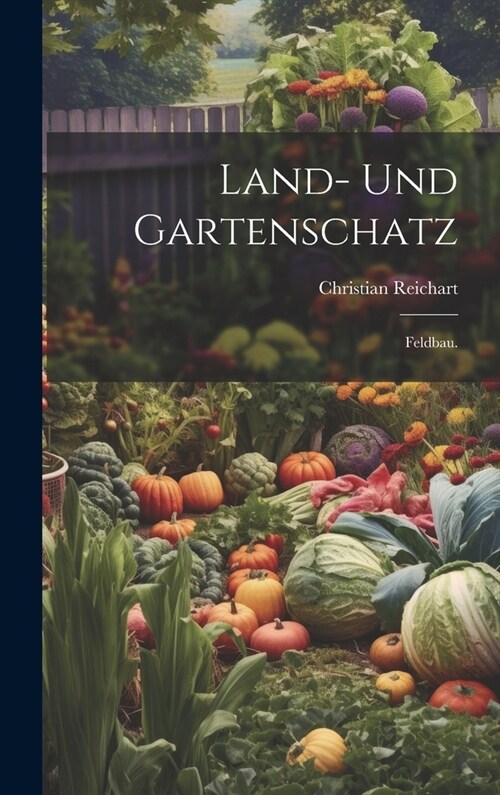 Land- und Gartenschatz: Feldbau. (Hardcover)