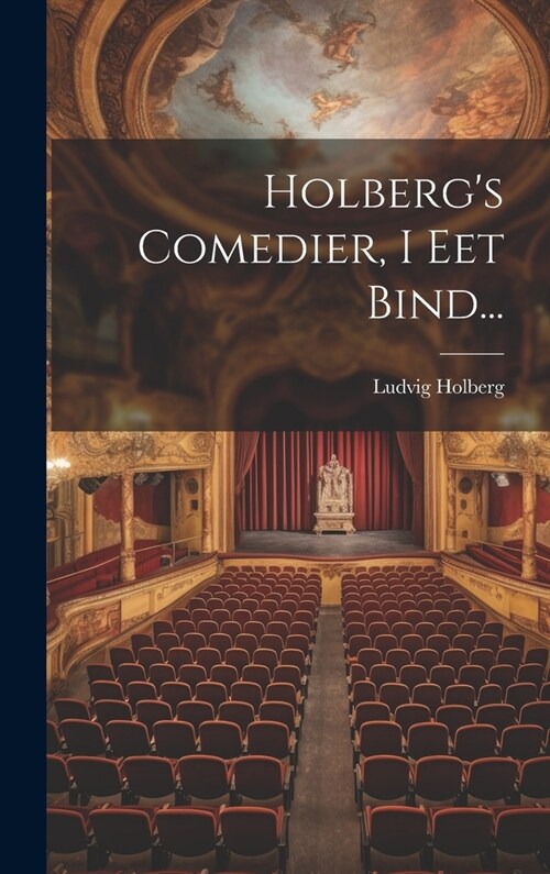 Holbergs Comedier, I Eet Bind... (Hardcover)