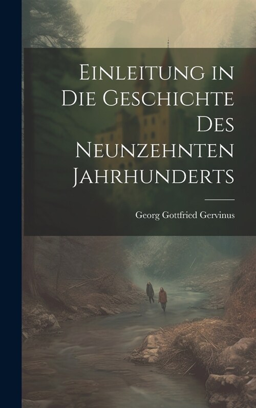 Einleitung in die Geschichte des neunzehnten Jahrhunderts (Hardcover)