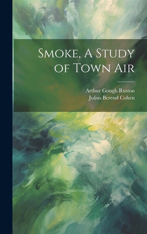 Smoke, A Study of Town Air (Hardcover)