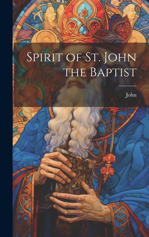 Spirit of St. John the Baptist (Hardcover)