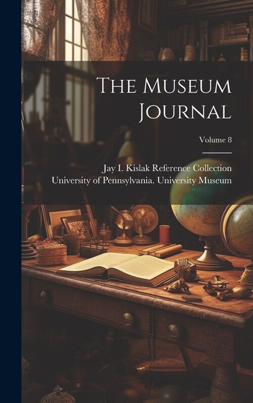 The Museum Journal; Volume 8 (Hardcover)