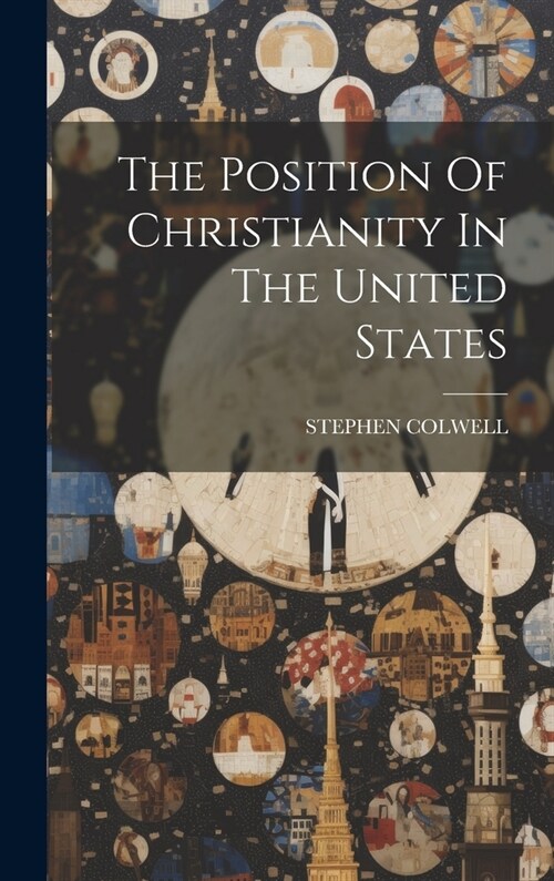 The Position Of Christianity In The United States (Hardcover)