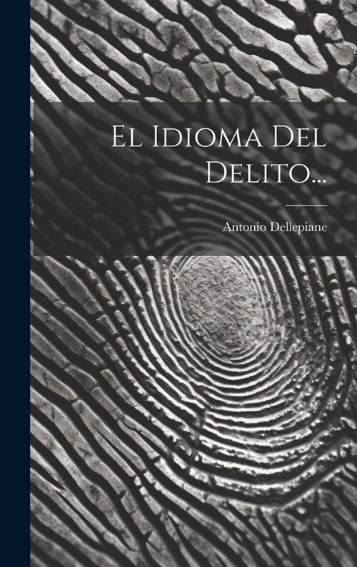 El Idioma Del Delito... (Hardcover)