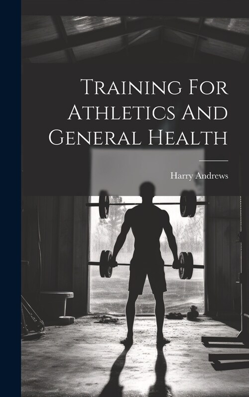 Training For Athletics And General Health (Hardcover)