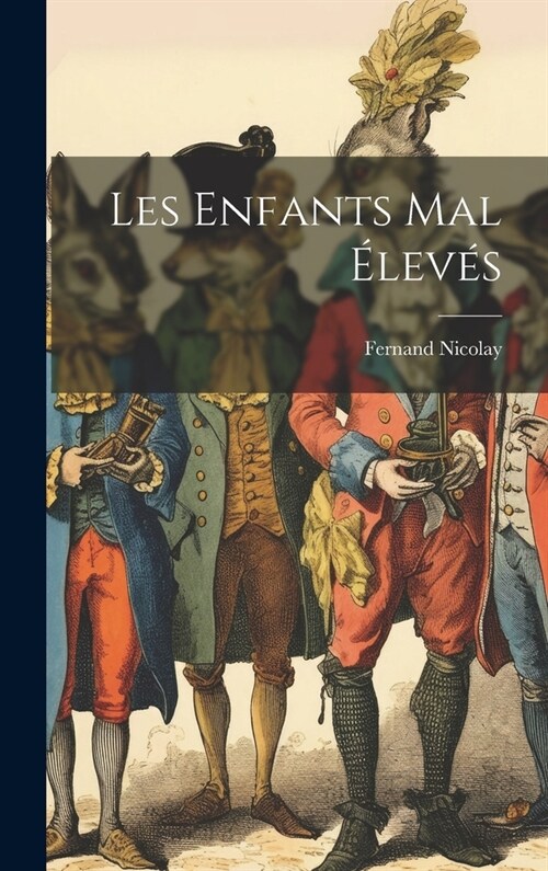 Les Enfants Mal ?ev? (Hardcover)