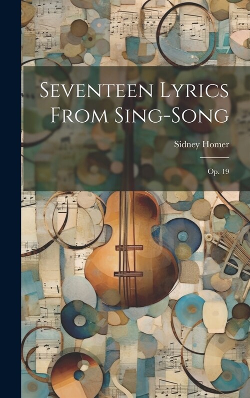 Seventeen Lyrics From Sing-song: Op. 19 (Hardcover)