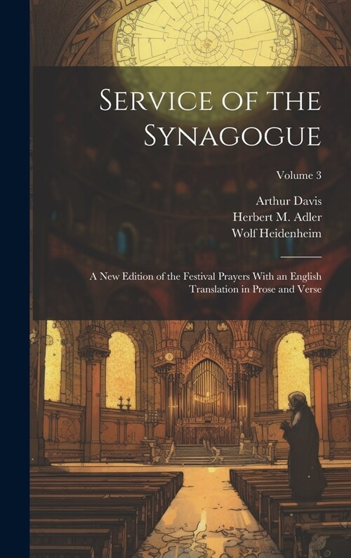 Service of the Synagogue: A new Edition of the Festival Prayers With an English Translation in Prose and Verse; Volume 3 (Hardcover)