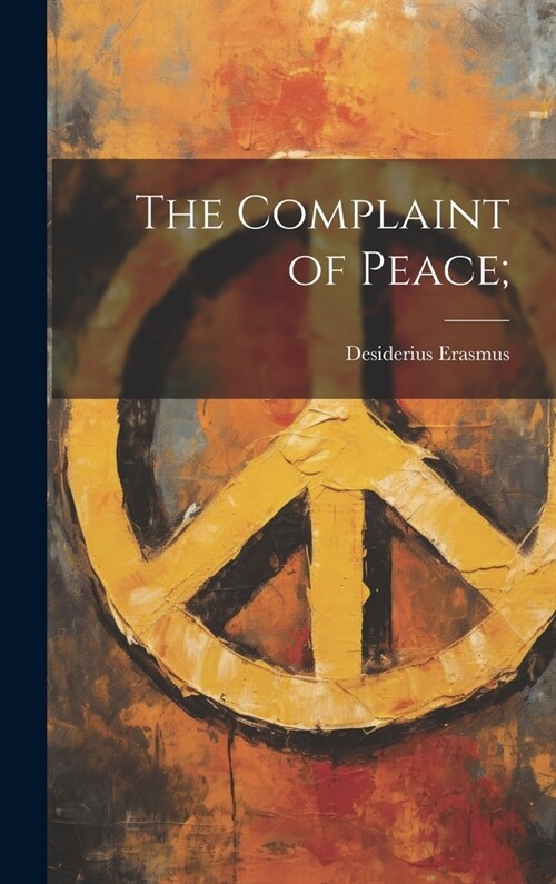The Complaint of Peace; (Hardcover)