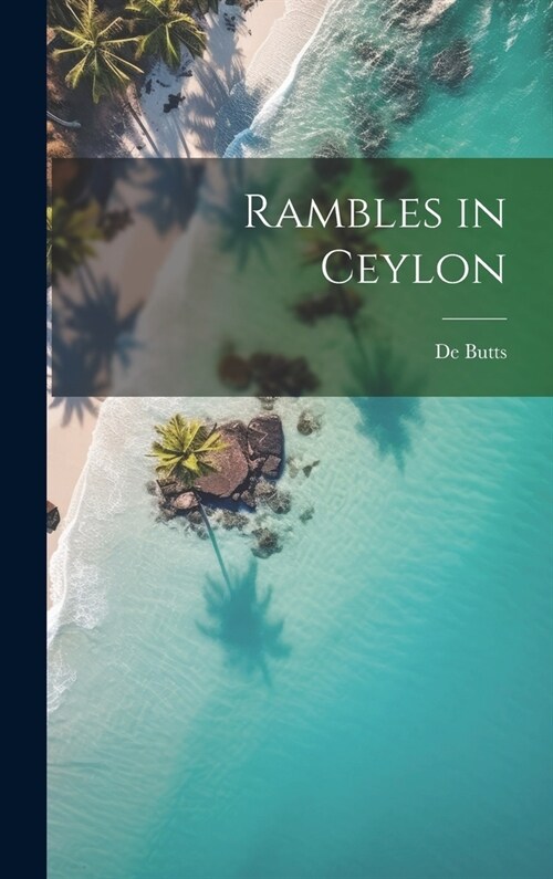 Rambles in Ceylon (Hardcover)