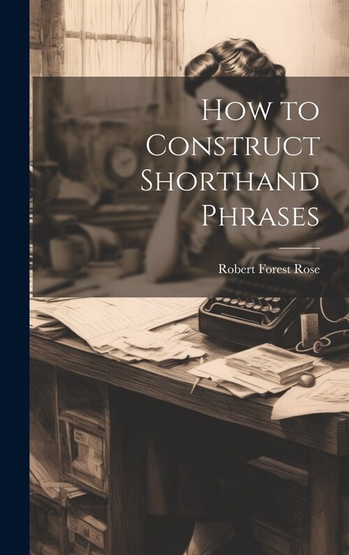 How to Construct Shorthand Phrases (Hardcover)