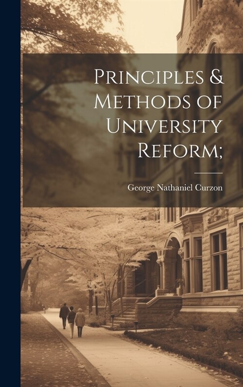 Principles & Methods of University Reform; (Hardcover)