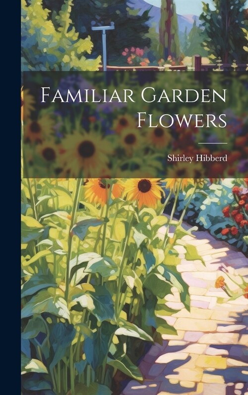 Familiar Garden Flowers (Hardcover)