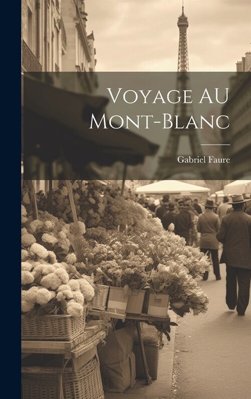 Voyage AU Mont-Blanc (Hardcover)