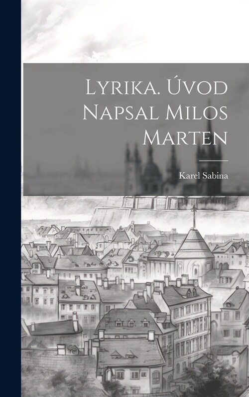 Lyrika. ?od Napsal Milos Marten (Hardcover)