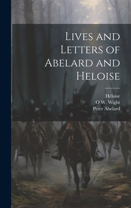 Lives and Letters of Abelard and Heloise (Hardcover)