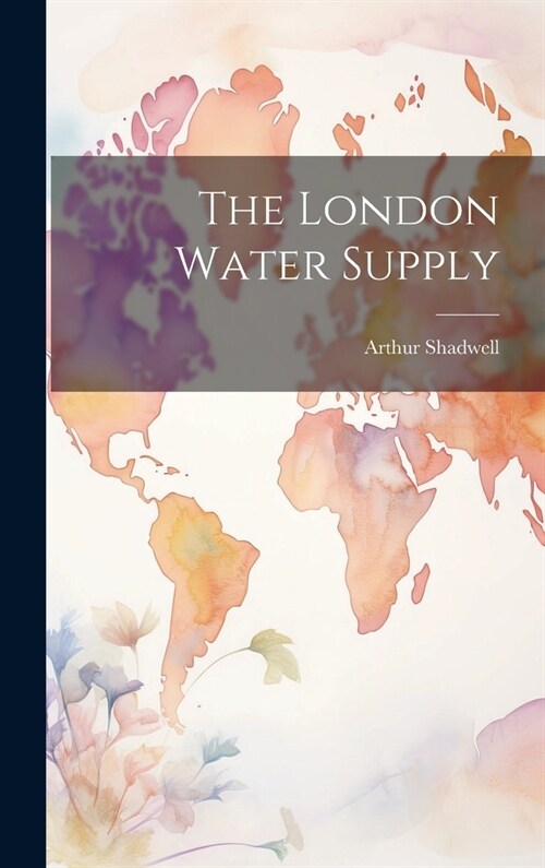 The London Water Supply (Hardcover)