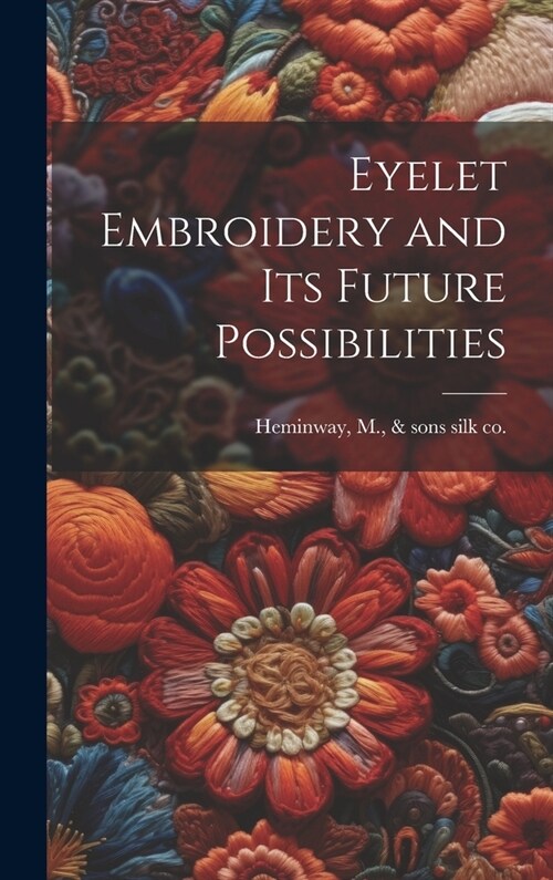 Eyelet Embroidery and its Future Possibilities (Hardcover)