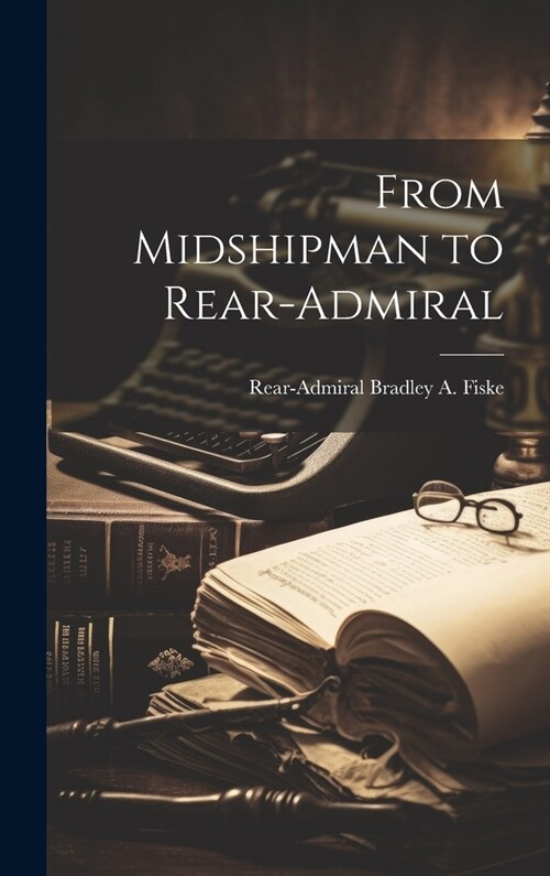 From Midshipman to Rear-Admiral (Hardcover)