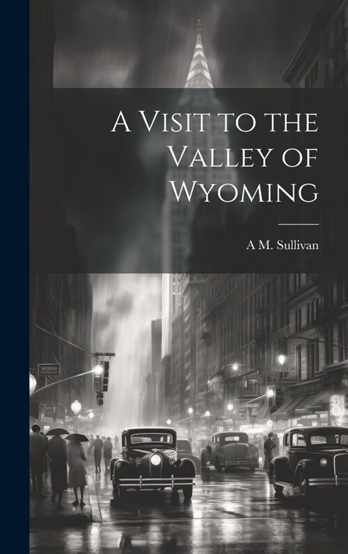A Visit to the Valley of Wyoming (Hardcover)